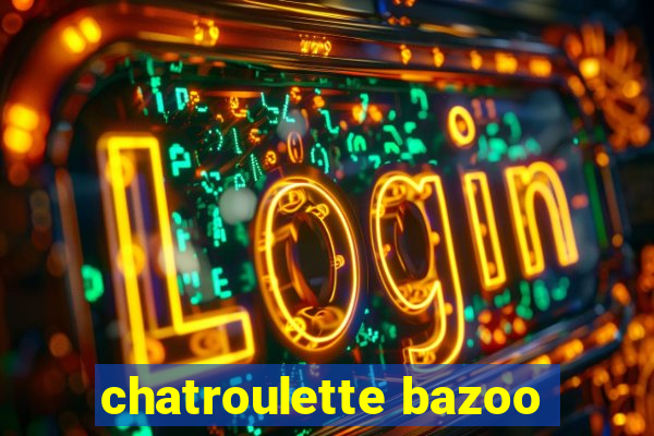 chatroulette bazoo